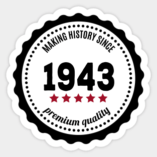 Making history since 1943 badge Sticker